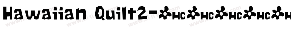 Hawaiian Quilt2字体转换
